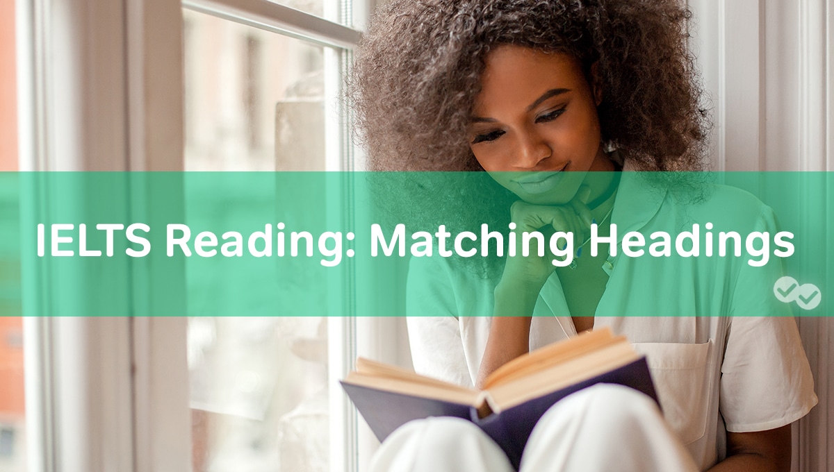 Làm thế nào để đạt điểm cao phần Matching Headings trong bài thi Reading