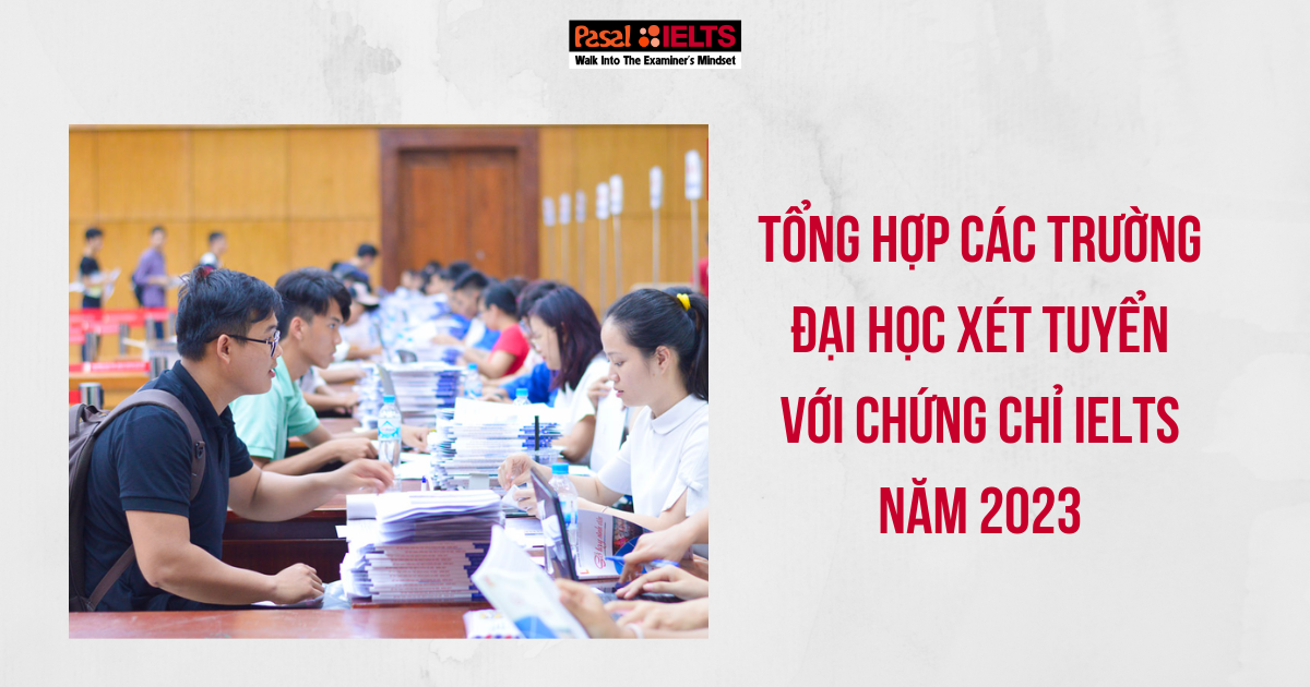 /upload/images/tong_hop_cac_truong_dai_hoc_xet_tuyen_voi_chung_chi_IELTS_202358.png