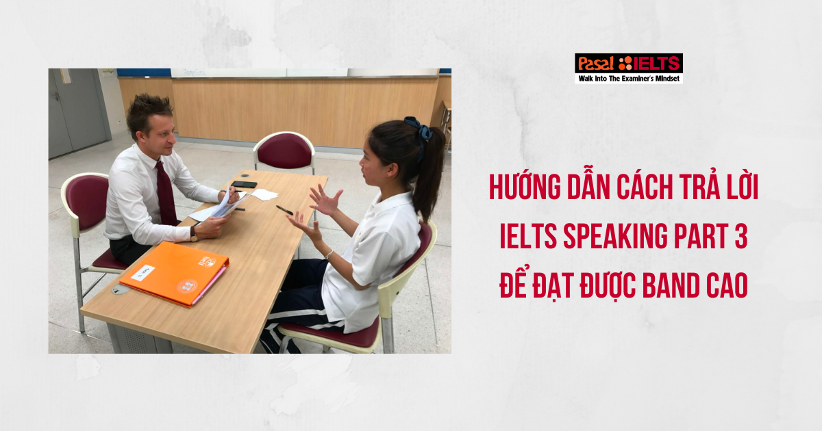 /upload/images/cach-tra-loi-IELTS-Speaking-part356.png